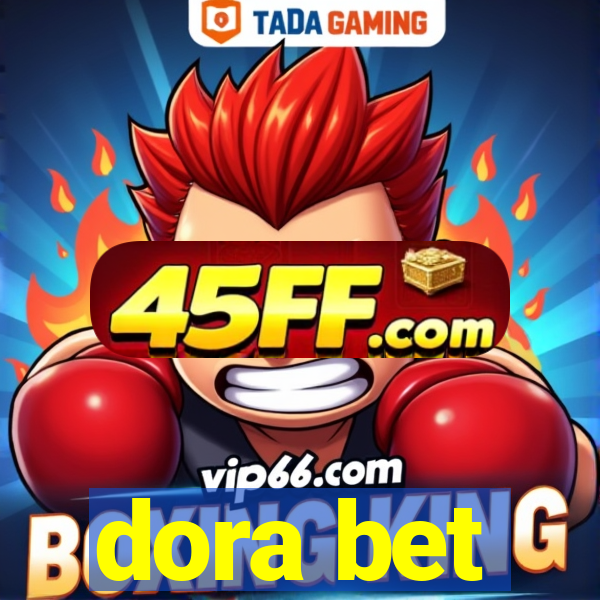 dora bet